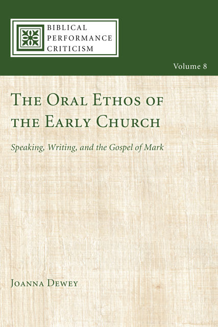The Oral Ethos of the Early Church, Joanna Dewey
