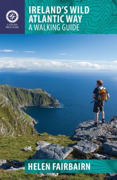Ireland's Wild Atlantic Way: A Walking Guide, Helen Fairbairn