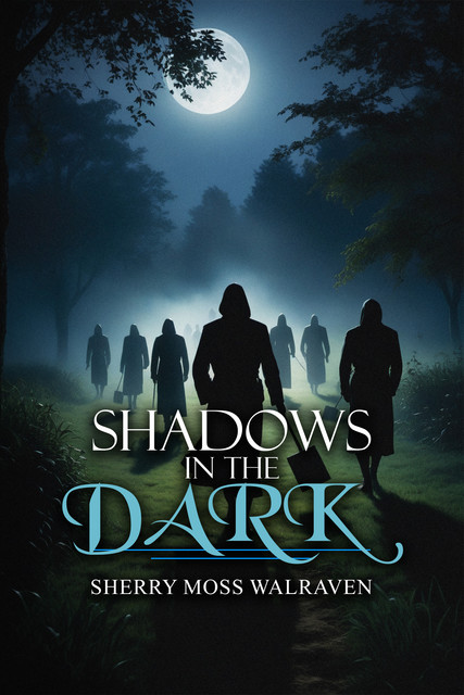 Shadows in the Dark, Sherry Walraven