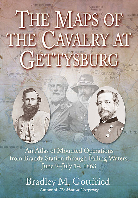 The Maps of the Cavalry at Gettysburg, Bradley M. Gottfried