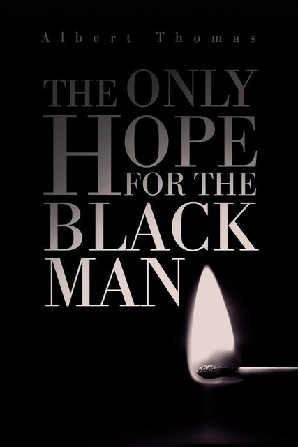The Only Hope for the Black Man, Albert Thomas