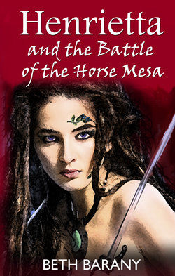 Henrietta and the Battle of the Horse Mesa, Beth Barany