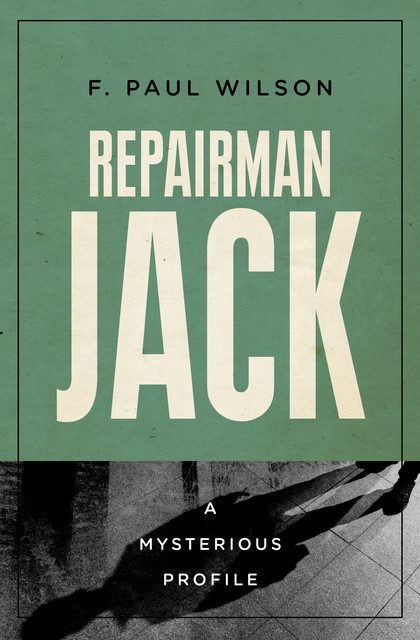 Repairman Jack, F. Paul Wilson