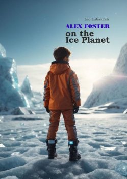 Alex Foster on the Ice Planet, Leo Lubavitch