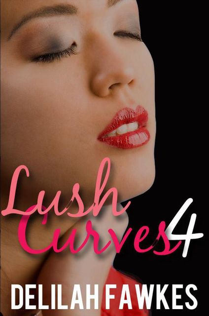 Lush Curves 4: Overboard (A BBW Erotic Romance), Delilah Fawkes