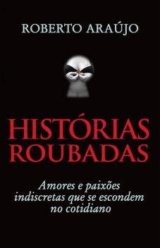 Histórias roubadas, Roberto Araújo