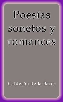 Poesías Sonetos Romances, Calderon de la Barca