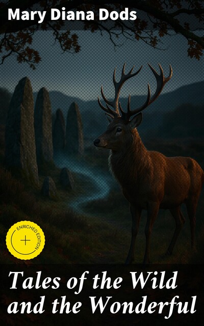 Tales of the Wild and the Wonderful, Mary Diana Dods