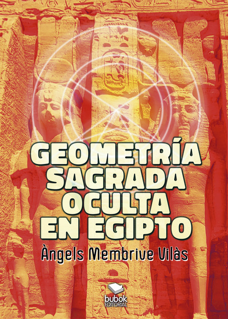 Geometría sagrada oculta en Egipto, Àngels Membrive Vilàs