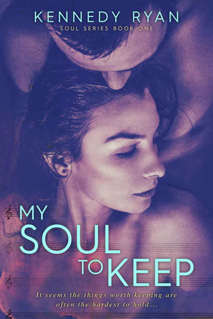 My Soul To Keep (Soul Series Book 1), Ryan Kennedy