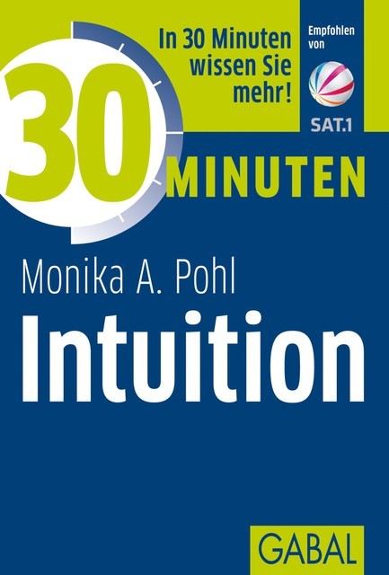 30 Minuten Intuition, Monika A. Pohl