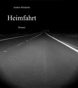 Heimfahrt, Andrea Michaelis