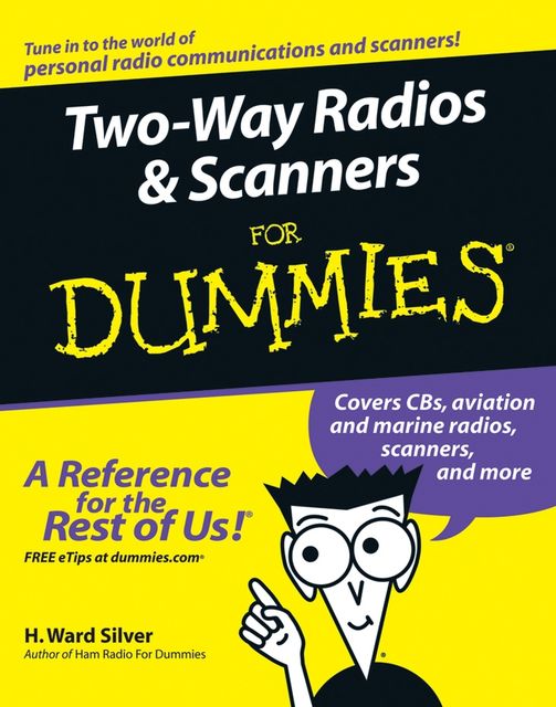 Two-Way Radios and Scanners For Dummies, H.Ward Silver