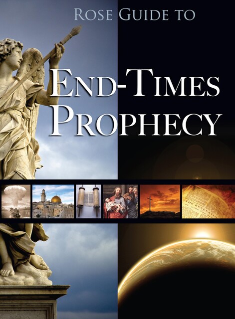 Rose Guide to End-Times Prophecy, Timothy Paul Jones, David Gundersen, Benjamin Galan
