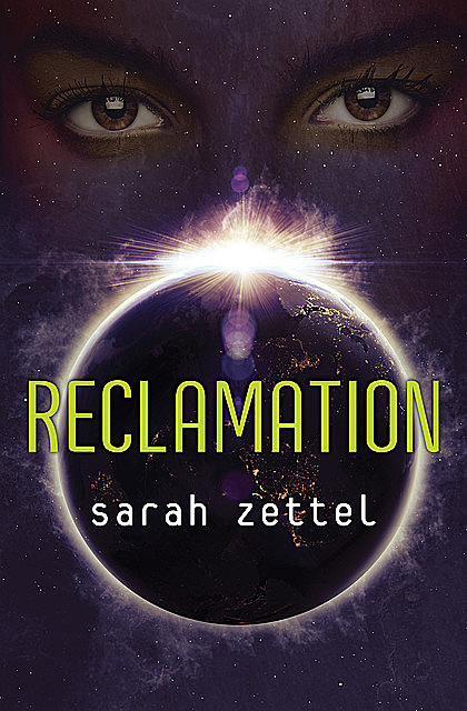 Reclamation, Sarah Zettel