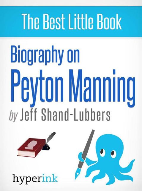 Biography of Peyton Manning, Jeff Shand-Lubbers