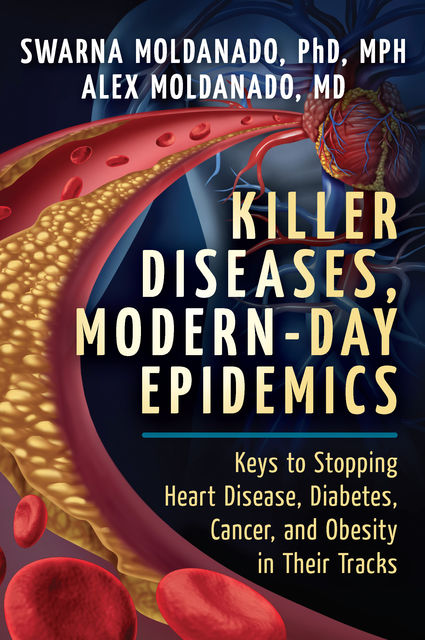 Killer Diseases, Modern Epidemics, M.P.H., Swarna Moldanado, Alex Moldanado