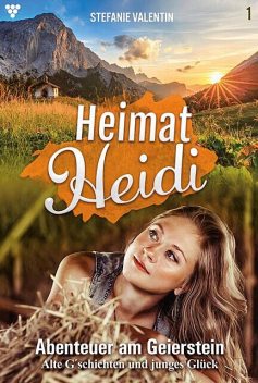 Heimat-Heidi 1 – Heimatroman, Stefanie Valentin