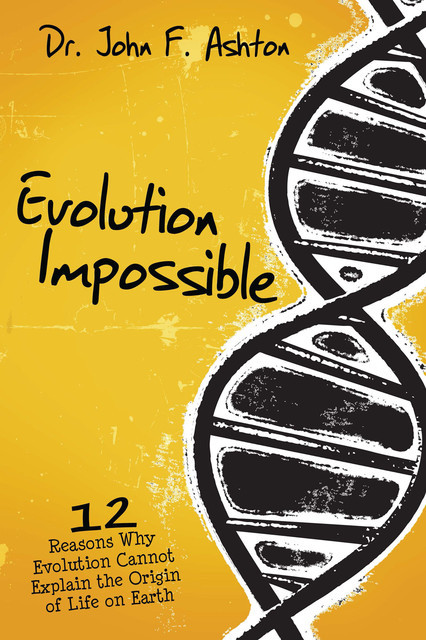 Evolution Impossible, John Ashton