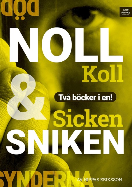 Noll koll / Sicken sniken, Hippas Eriksson