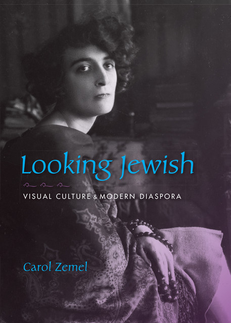 Looking Jewish, Carol Zemel