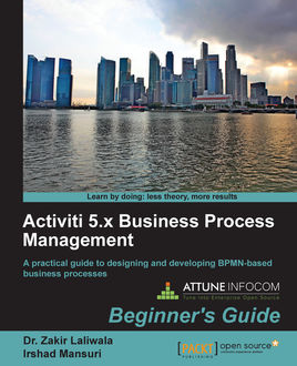 Activiti 5.x Business Process Management Beginner's Guide, Irshad Mansuri, Zakir Laliwala