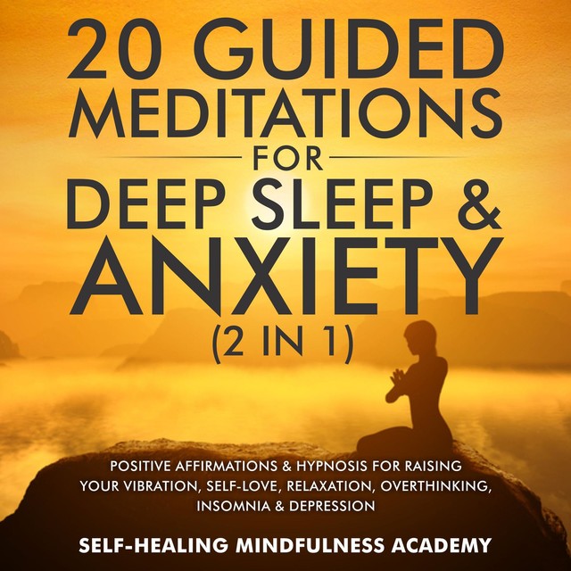20 Guided Meditations For Deep Sleep & Anxiety (2 in 1), Self-healing mindfulness academy