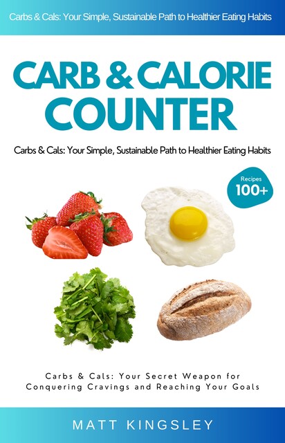 Carbs & Cals Calorie Counter, Matt Kingsley