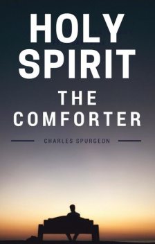 Holy Spirit – The Comforter, C.H.Spurgeon