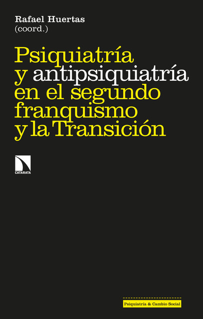 Psiquiatría y antipsiquiatría en el segundo franquismo y la Transición, Rafael Huertas