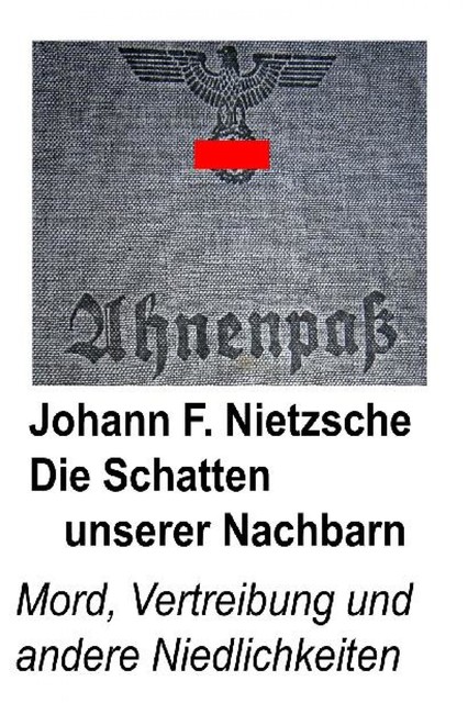 Die Schatten unserer Nachbarn, Johann F. Nietzsche