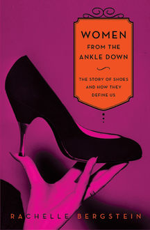 Women From the Ankle Down, Rachelle Bergstein