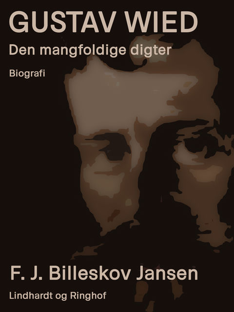 Gustav Wied: den mangfoldige digter, F.J. Billeskov Jansen