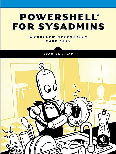 PowerShell for Sysadmins, Adam Bertram