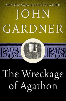 The Wreckage of Agathon, John Gardner