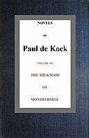 The Milkmaid of Montfermeil (Novels of Paul de Kock Volume XX), Paul de Kock