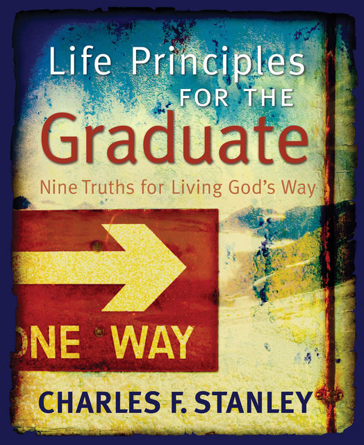 Life Principles for the Graduate, Charles Stanley