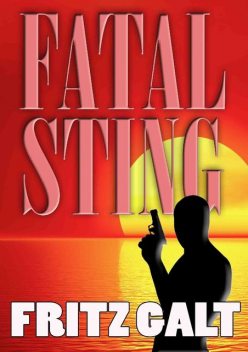 Fatal Sting: An International Thriller, Fritz Galt