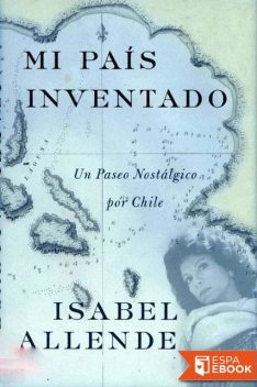 Mi País Inventado, Isabel Allende
