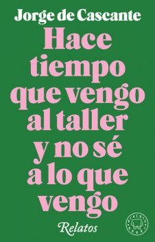 Hace tiempo que vengo al taller y no sé a lo que vengo, Jorge de Cascante