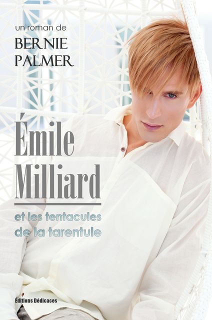 Émile Milliard et les tentacules de la tarentule, Bernie Palmer