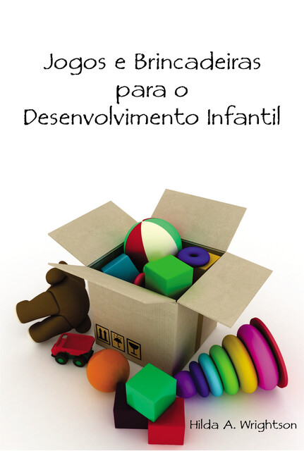 Jogos e Brincadeiras para o Desenvolvimento Infantil, Hilda A. Wrightson