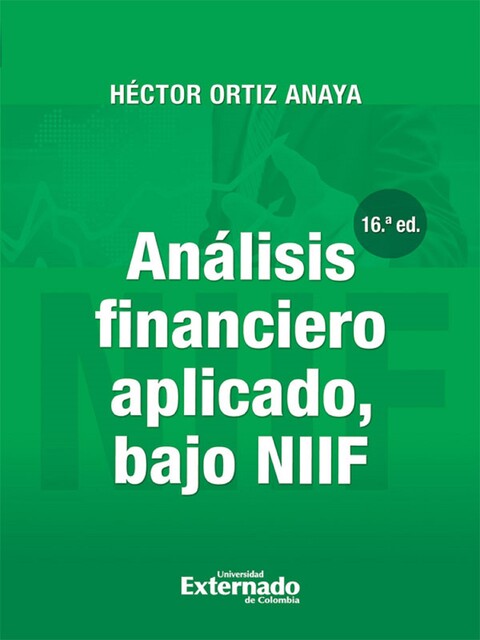 Análisis financiero aplicado, bajo NIIF (16a. Edición), Héctor Ortiz Anaya