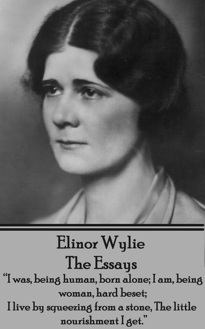 The Essays, Elinor Wylie