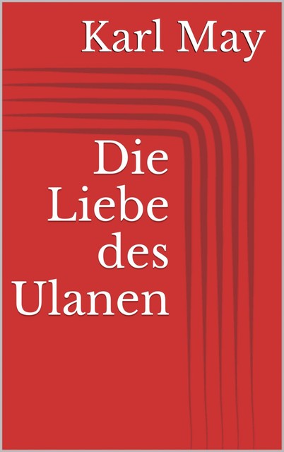 Die Liebe des Ulanen, Karl May