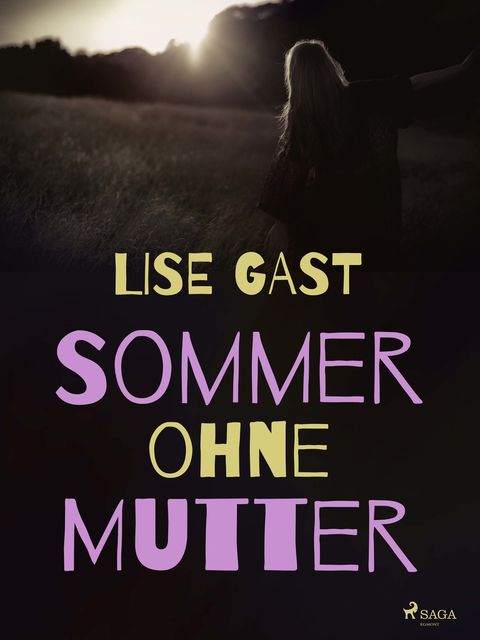 Sommer ohne Mutter, Lise Gast