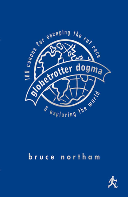 Globetrotter Dogma, Bruce Northam