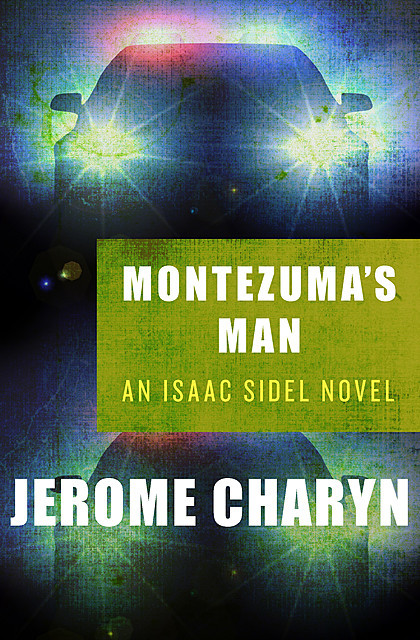 Montezuma's Man, Jerome Charyn