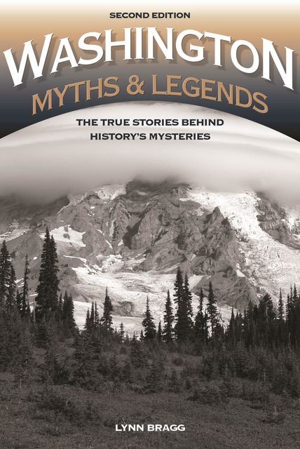 Washington Myths and Legends, Lynn Bragg