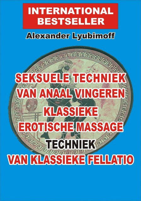 Seksuele techniek van anaal vingeren. Klassieke erotische massage. Techniek van klassieke fellatio, Alexander Lyubimoff